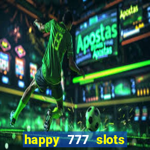 happy 777 slots paga mesmo